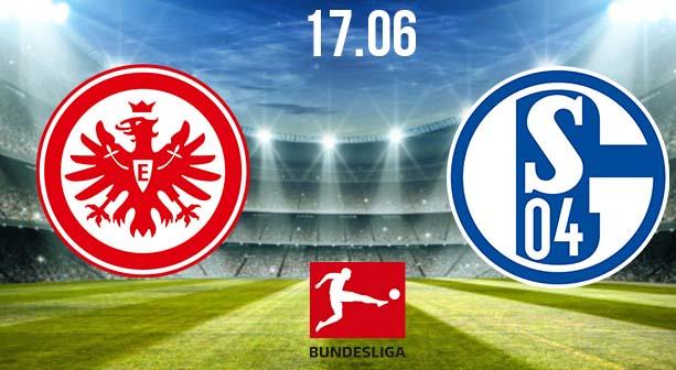 Eintracht Frankfurt vs Schalke Preview and Prediction: Bundesliga Match on 17.06.2020