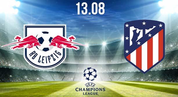 RB Leipzig vs Atletico Preview Prediction: UEFA Match on 13.08.2020