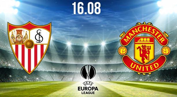 Sevilla vs Manchester United Preview Prediction: UEL Match on 16.08.2020