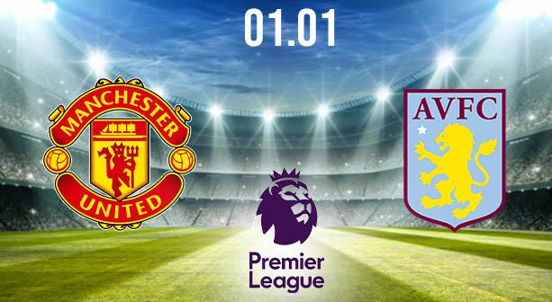 Manchester United vs Aston Villa Preview and Prediction: Premier League Match on 01.01.2021
