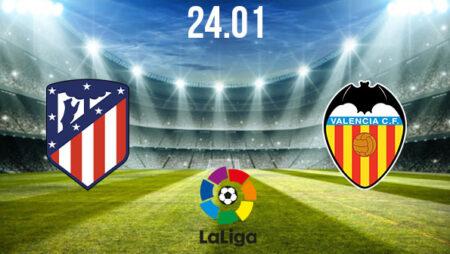 Atletico Madrid vs Valencia Preview and Prediction: La Liga Match on 24.01.2021