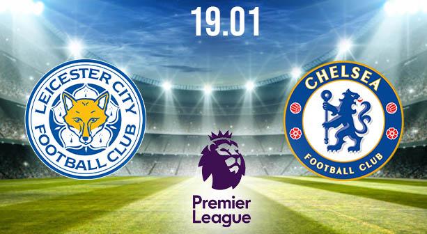 Leicester vs Chelsea Preview and Prediction: Premier League Match on 19.01.2021