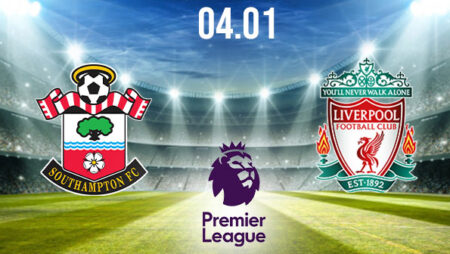Southampton vs Liverpool Preview and Prediction: Premier League Match on 04.01.2021