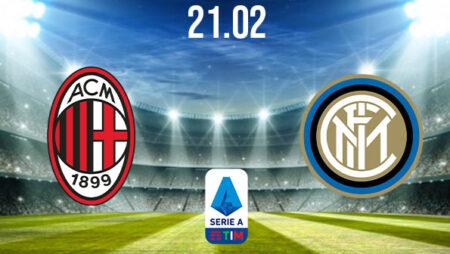 AC Milan vs Inter Milan Preview and Prediction: Serie A Match on 21.02.2021