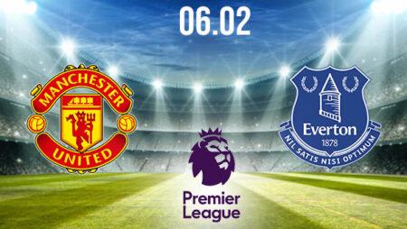 Manchester United vs Everton Preview and Prediction: Premier League Match on 06.02.2021