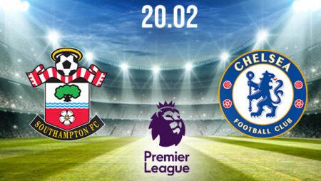 Southampton vs Chelsea Preview and Prediction: Premier League Match on 20.02.2021