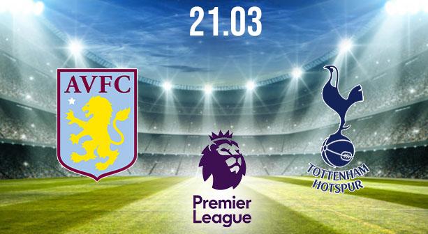 Aston Villa vs Tottenham Preview and Prediction: Premier League Match on 21.03.2021
