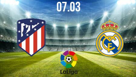 Atletico Madrid vs Real Madrid Preview and Prediction: La Liga Match on 07.03.2021