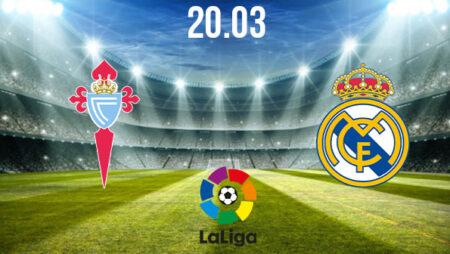 Celta Vigo vs Real Madrid Preview and Prediction: La Liga Match on 20.03.2021