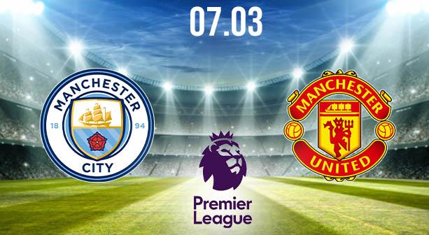 Manchester City vs Manchester United Preview and Prediction: Premier League Match on 07.03.2021