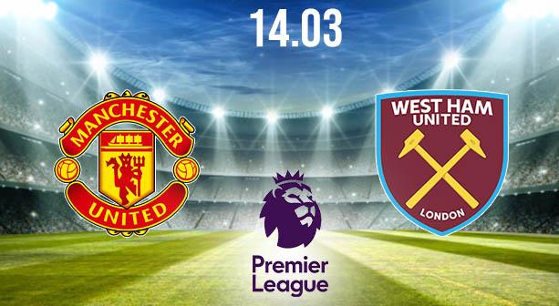 Manchester United vs West Ham Preview and Prediction: Premier League Match on 14.03.2021