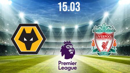 Wolverhampton vs Liverpool Preview and Prediction: Premier League Match on 15.03.2021