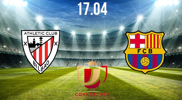 Athletic Bilbao vs Barcelona Preview and Prediction: Copa del Rey Match on 17.04.2021