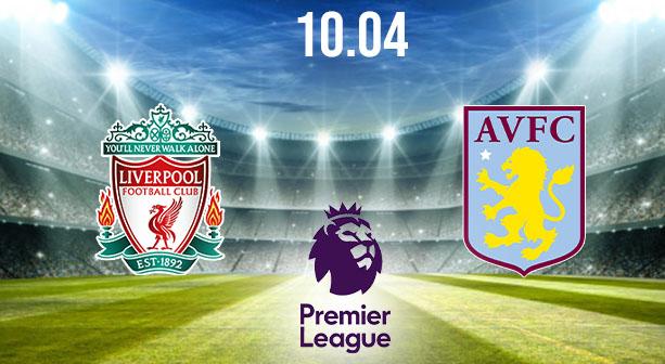 Liverpool vs Aston Villa Preview and Prediction: Premier League Match on 10.04.2021