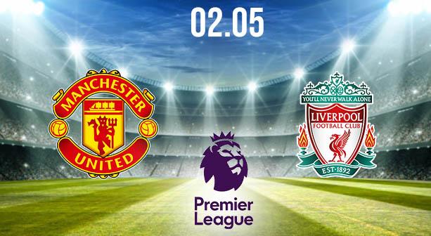 Manchester United vs Liverpool Preview and Prediction: Premier League Match on 02.05.2021