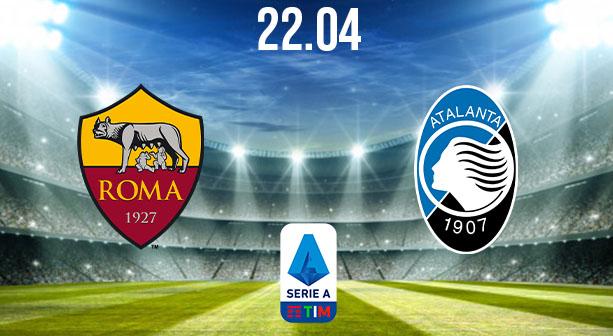 AS Roma vs Atalanta Preview and Prediction: Serie A Match on 22.04.2021