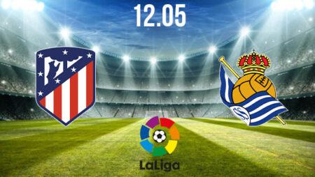 Atletico Madrid vs Real Sociedad Preview and Prediction: La Liga Match on 12.05.2021