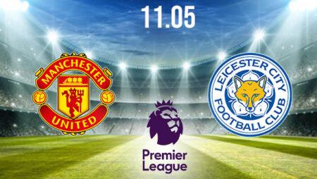 Manchester United vs Leicester City Preview and Prediction: Premier League Match on 11.05.2021